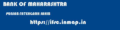 BANK OF MAHARASHTRA  PUNJAB FATEHGARH SAHIB    ifsc code